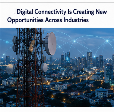 Digital Connectivity Is Creating New Opportunities Across Industries