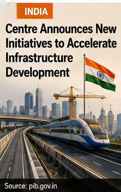 Centre Announces New Initiatives to Accelerate Infrastructure Development Across States