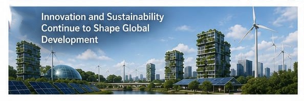 Innovation and Sustainability Continue to Shape Global Development