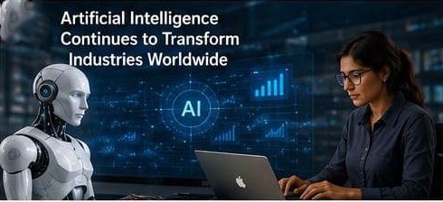 Artificial Intelligence Continues to Transform Industries Worldwide